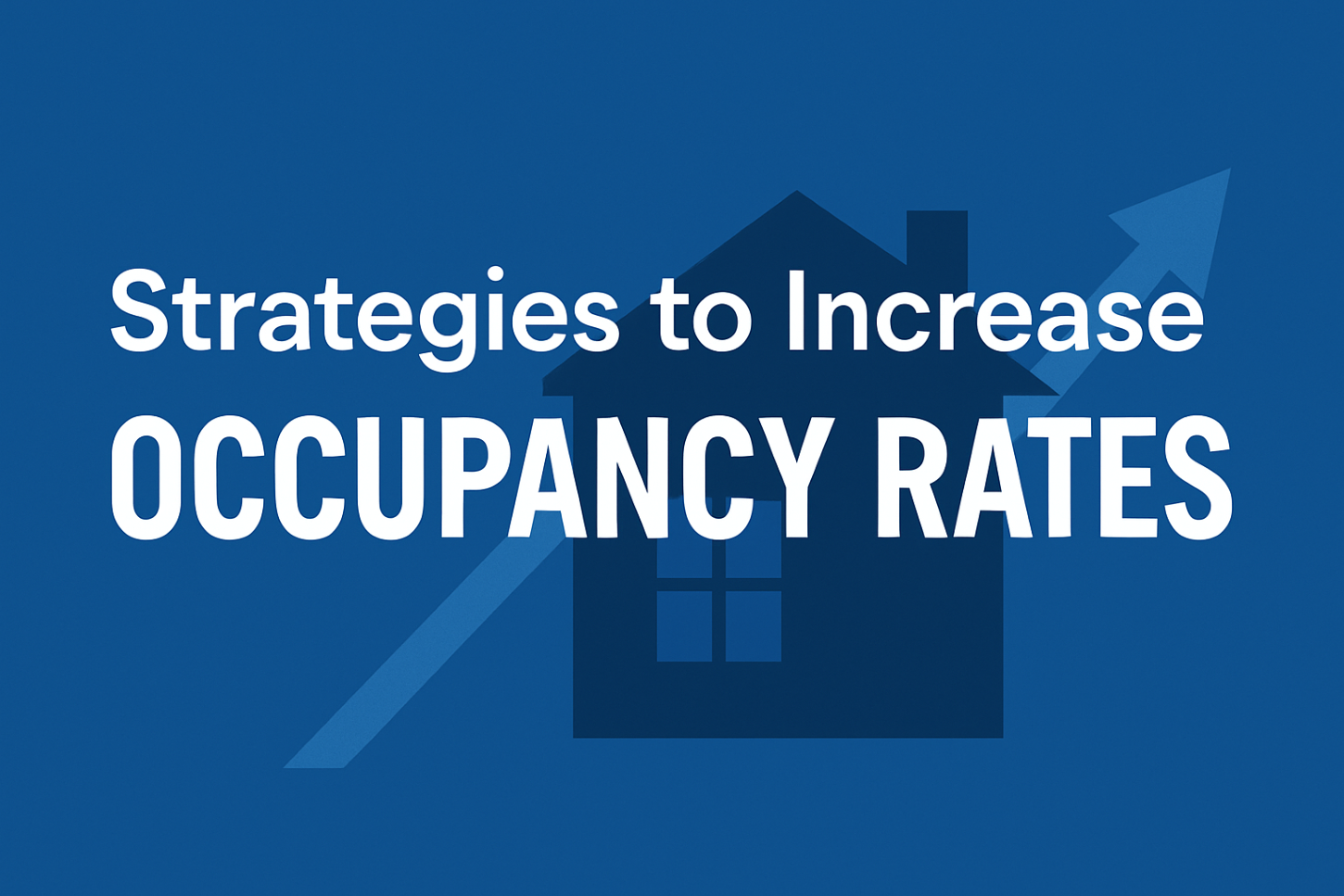 Strategies to Increase Occupancy Rates